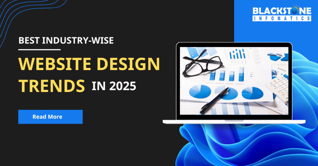 Best Industry-Wise Website Design Trends in 2025: What Your Business Needs to Stay Ahead