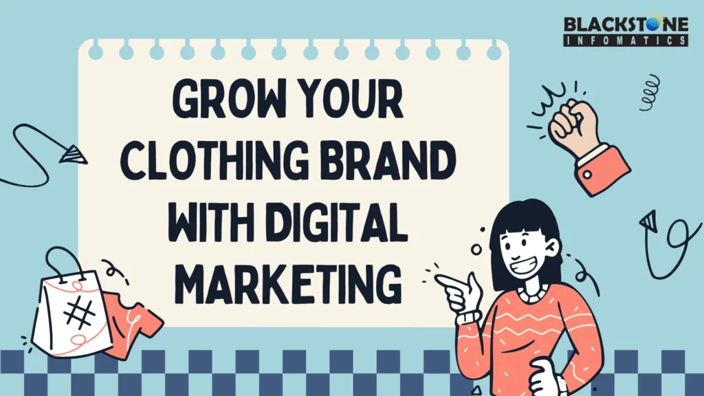 Grow Your Clothing Brand With Digital Marketing