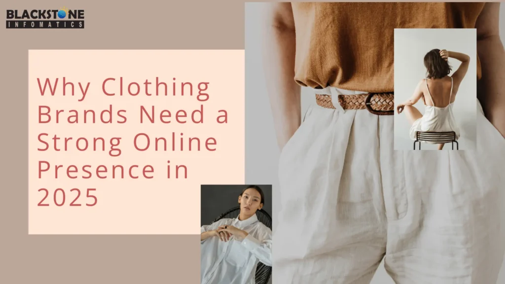 Why Clothing Brand Needs a Strong Online Presence in 2025