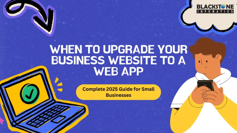 When to Upgrade Your Business Website to a Web App: Complete 2025 Guide for Small Businesses
