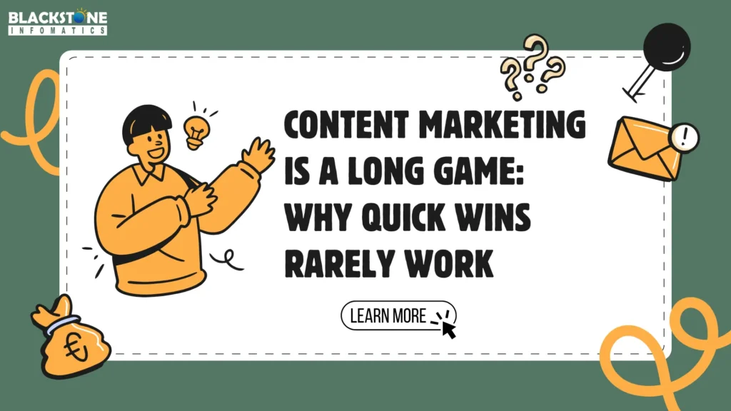 Content Marketing is a Long Game: Why Quick Wins Rarely Work