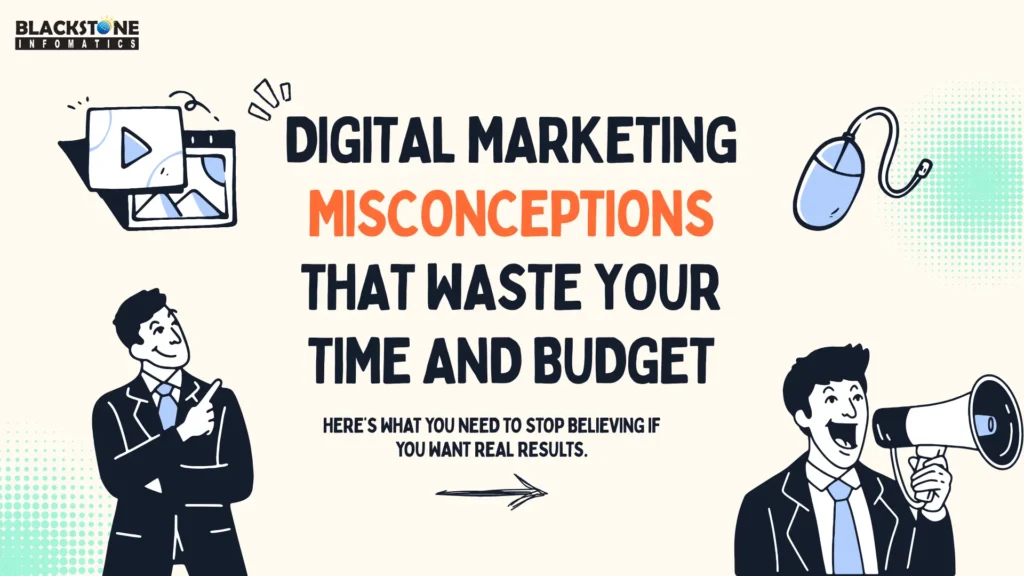 Digital Marketing Misconceptions That Waste Your Time and Budget