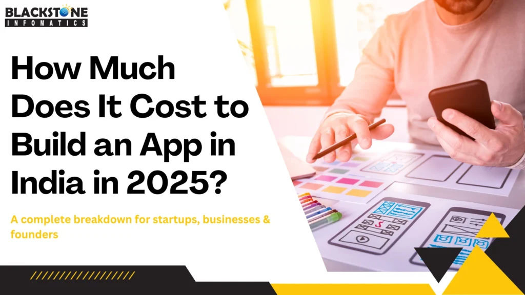 How Much Does It Cost to Build an App in India in 2025?