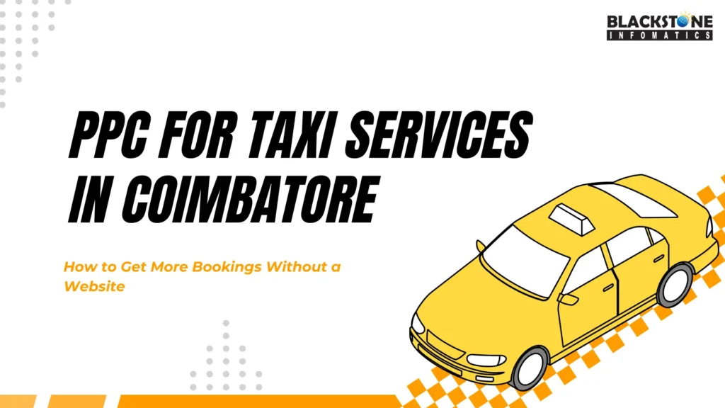 PPC for Taxi Services in Coimbatore: How to Get More Bookings Without a Website