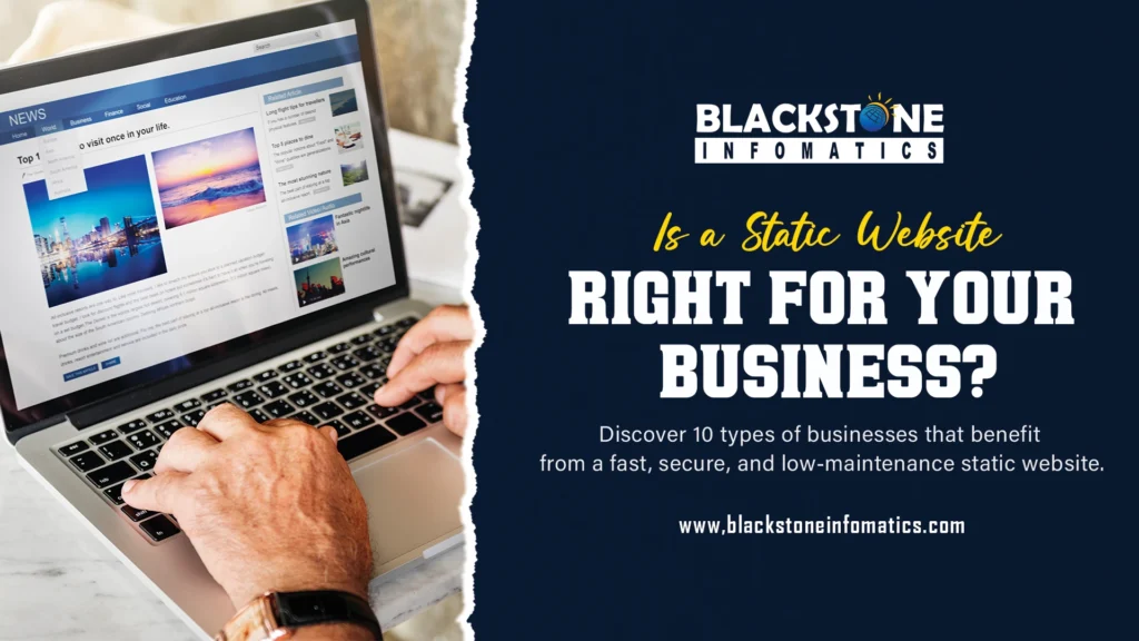 Is a static website right for your business? Blog banner about 10 types of businesses that benefit from static websites.