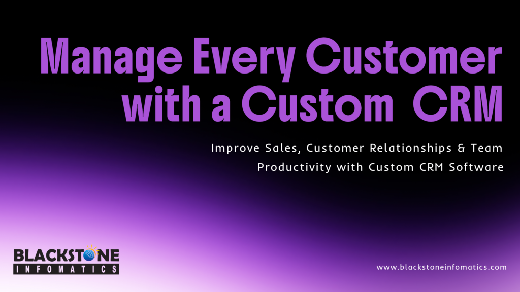 Manage Every Customer with a Custom CRM